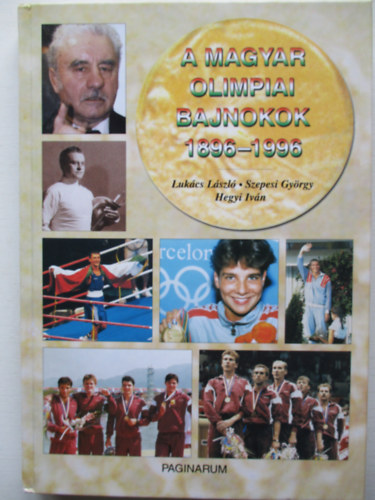 A magyar olimpiai bajnokok 1896-1996