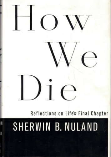 How we die- Reflections on Life's final chapter