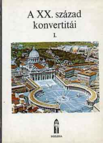 A XX. szzad konvertiti I-II.