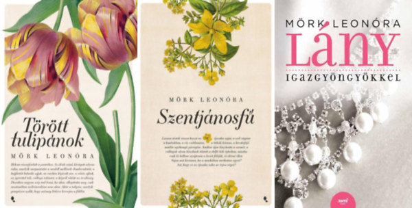 3 db M�rk Leon�ra reg�ny: L�ny igazgy�ngy�kkel + T�r�tt tulip�nok + Szentj�nosf�