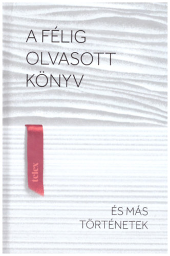 A f�lig olvasott k�nyv �s m�s t�rt�netek