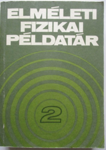 Elmleti fizikai pldatr 2. (Egyetemi segdknyv - 42260/II.)