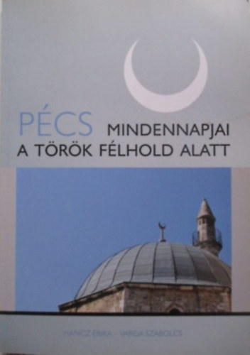 Pcs mindennapjai a trk flhold alatt