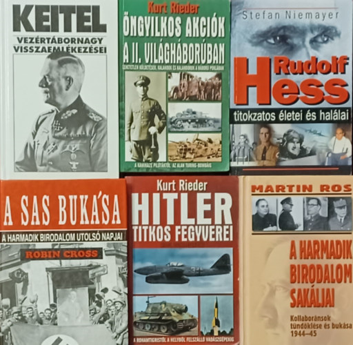 Nci knyvcsomag 6 db: Keitel vezrtbornagy visszaemlkezsei +Rudolf Hess titokzatos letei s hallai + ngyilkos akcik a II. vilghborban + A sas buksa - A harmadik birodalom utols napjai + A Harmadik Birodalom sakljai + Hi