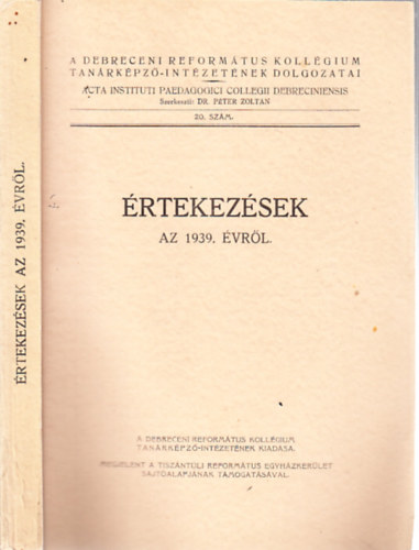 rtekezsek az 1939. vrl - A Debreceni Reformtus Kollgium Tanrkpz-Intzet dolgozatai 20.
