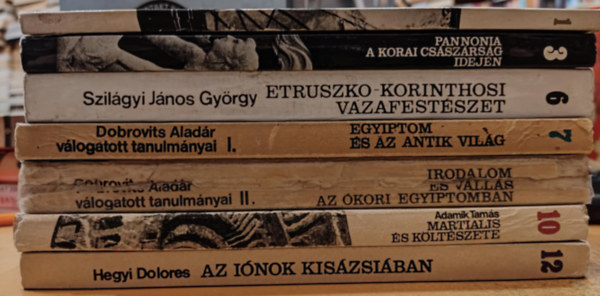 7 db Apollo Knyvtr: Kalzkods a rmai polgrhbork korban; Pannonia a korai csszrsg idejn; Etruszko-korinthosi vzafestszet; Egyiptom s az antik vilg; Irodalom s valls az kori Egyiptomban; Martialis s kltszete