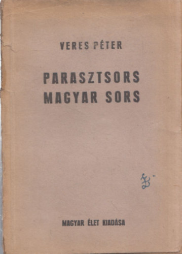 Veres Pter - Parasztsors Magyar sors (alrt)