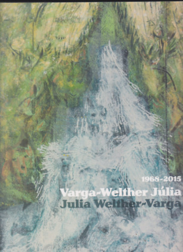 Varga-Welther Jlia 1968-2015 /Fr meine enkel - Unokmnak/