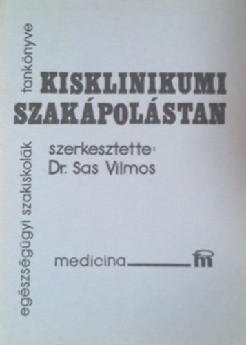 Sas Vilmos szerk. - Kisklinikumi szak�pol�stan