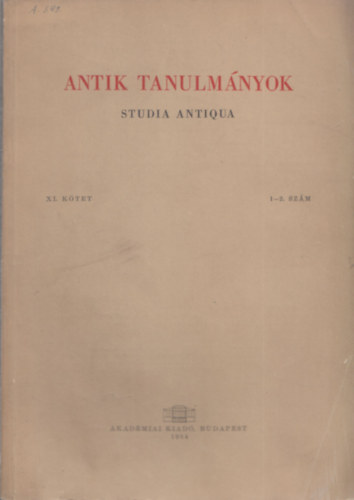 Antik tanulm�nyok-Studia antiqua XI. k�tet 1-2. sz�m