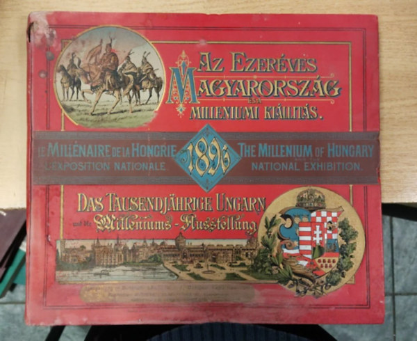 Az ezer�ves Magyarorsz�g �s a Mill�niumi Ki�ll�t�s I. k�tet (n�gy nyelv�: magyar, n�met, francia, angol)- nem reprint