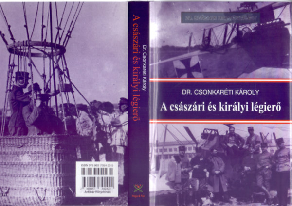 Dr. Csonkar�ti K�roly - A cs�sz�ri �s kir�lyi l�gier� (20. sz�zadi hadt�rt�net)