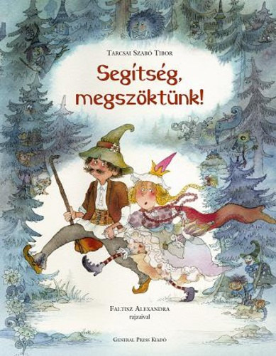 Segtsg, megszktnk! - Faltisz Alexandra Sznes illusztrciival