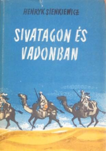 Sivatagon �s vadonban - M�sz�ros Istv�n ford�t�s�ban (saj�t k�ppel)