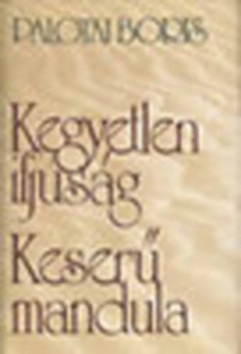 Kegyetlen ifjsg o Keser mandula