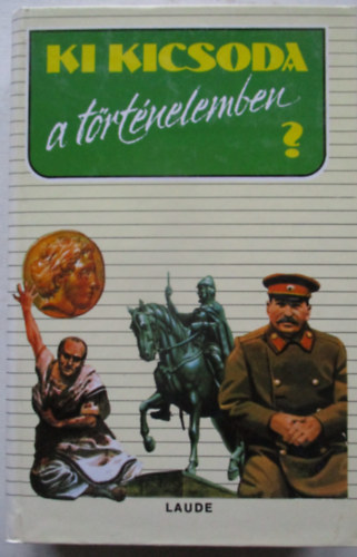 Ki kicsoda a t�rt�nelemben?
