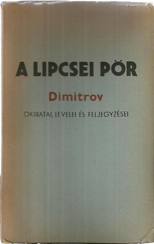 A lipcsei p�r (Dimitrov okiratai, levelei �s feljegyz�sei)