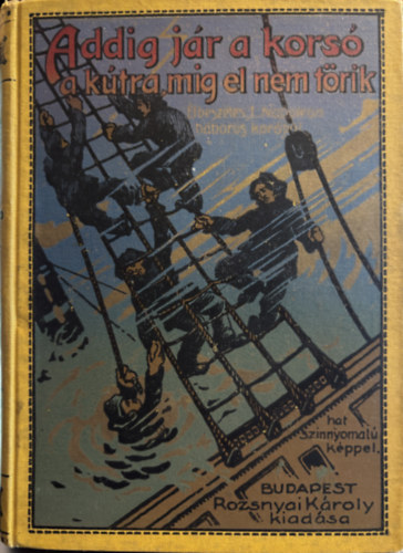 Addig jr a kors a ktra, mig el nem trik