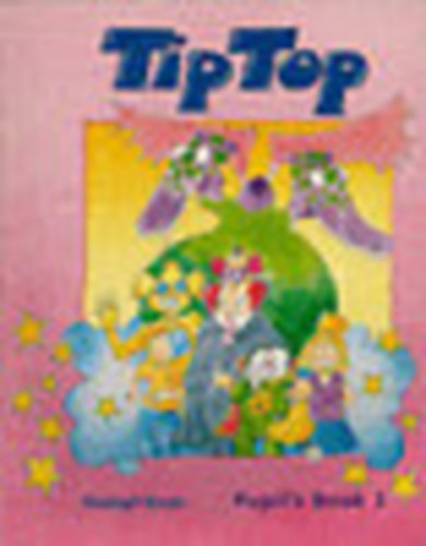 Tip Top  -Pupil's Book 3 (Angol nyelvk�nyv gyerekeknek)