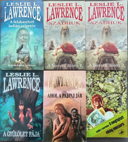 Leslie L. Lawrence (Lrincz L. Lszl) knyvcsomag (5 m 6 ktetben) A felakasztott indin szigetn - Bob McKinley trtnete / Szdhuk - A hossz lom 1-2. / A megfojtott viking mocsara / Ahol a Pajpaj jr / A gyllet fja