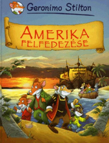 Geronimo Stilton - Amerika felfedezse