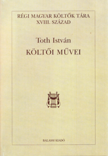 Toth Istvn klti mvei (Rgi Magyar Kltk Tra XVIII. szzad)