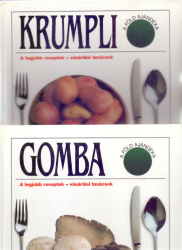 Gomba (Termesztett gombk) + Krumpli - A legjobb receptek - vsrlsi tancsok (A Fld ajndka - 2 m)