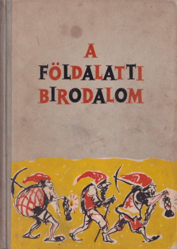 Vargha Károly; Rónai Béla - A földalatti birodalom