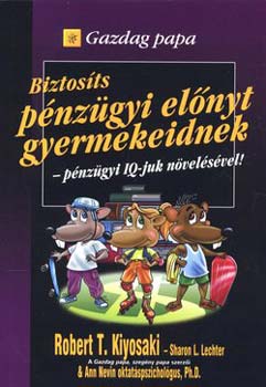 Biztosts pnzgyi elnyt gyermekeidnek - pnzgyi IQ-juk nvelsvel!