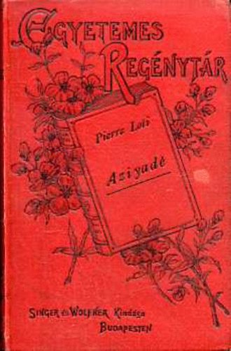 Pierre Loti - Aziyad (Levelek s tredkek egy angol tengersztiszt napljbl)