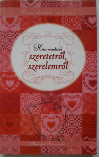 Hres mondsok szeretetrl, szerelemrl