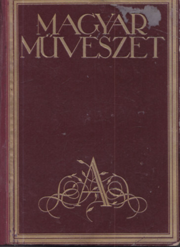 Magyar m�v�szet 1930. (VI., teljes �vfolyam)