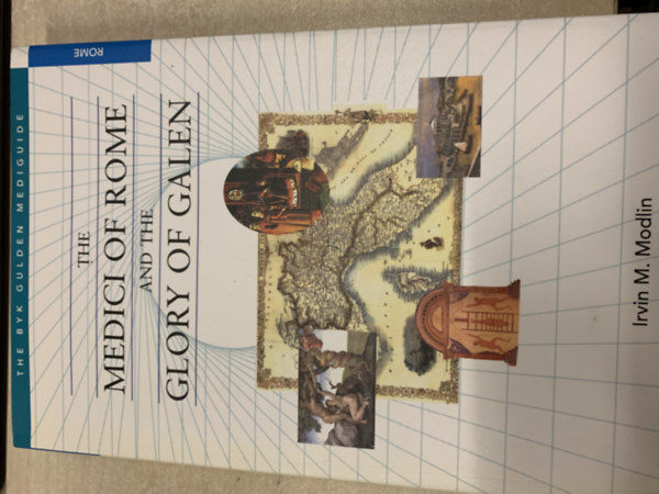 Irvin M. Modlin - The Medici of Rome and The Glory of Galen