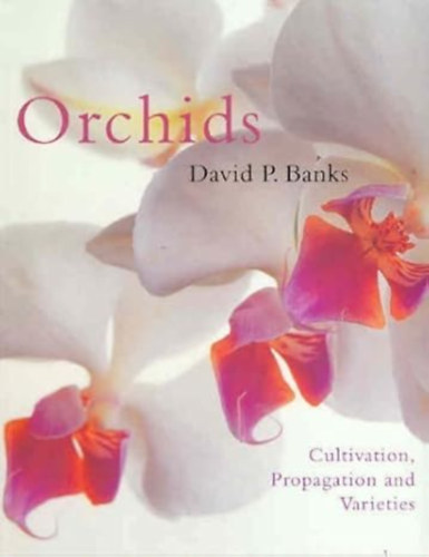 Orchids at Home  -  Cultivation, Propagation and Varieties