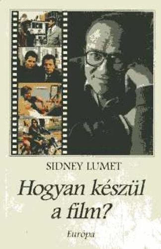 Sidney Lumet - Hogyan kszl a film?