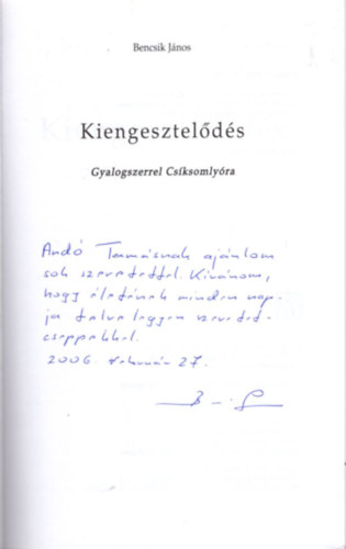 Kiengesztelds - Gyalogszerrel Csksomlyra (Dediklt)