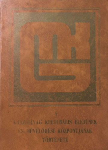 A Ganz-Mvag Kultrlis letnek s Mveldsi KzpontjnakTrtnete