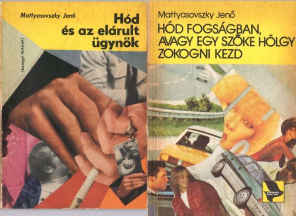 5 db Hd knyv: Hd fogsgban, avagy egy szke hlgy zokogni kezd + Hd s az elrult gynk + Hd bemutatkozik + Hd s a lbon jr rlet + Hd kldetse