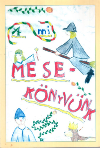 A mi meseknyvnk