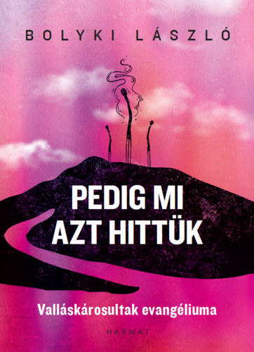 Pedig mi azt hitt�k - Vall�sk�rosultak evang�liuma