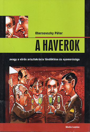 A Haverok avagy a vrs arisztokrcia tndklse s nyomorsga