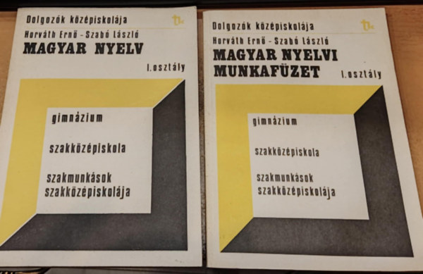Horvth Ern, Szab Lszl - 2 db Dolgozk kzpiskolja: Magyar nyelv I. osztly + Magyar nyelvi munkafzet I. osztly (gimnzium, szakkzpiskola, szakmunksok szakkzpiskolja)
