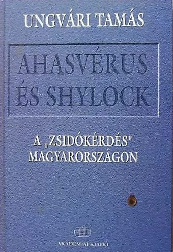Ungvri Tams - Ahasvrus s Shylock