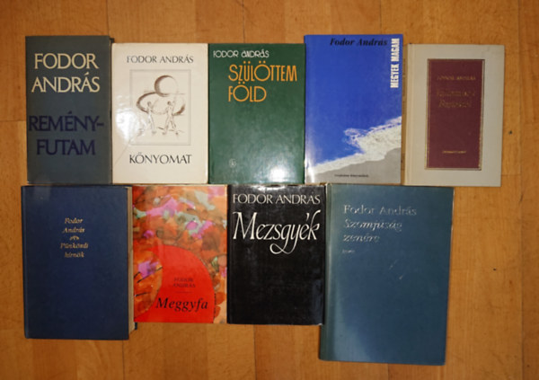 9 dedik�lt k�tet Fodor Andr�s: Megyek magam, Meggyfa, Mezsgy�k, P�nk�sdi h�rn�k, Vallom�sok Bart�kr�l, Sz�lettem f�ld, Rem�nyfutam, K�nyomat, Szomj�s�g zen�re