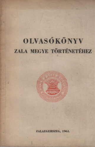 Olvas�k�nyv Zala megye t�rt�net�hez