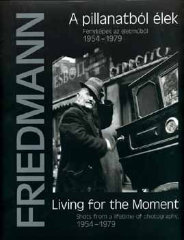 A pillanatbl lek - Living for the moment (1954-1979)