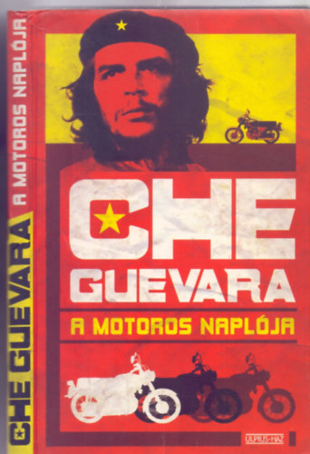 Ernesto Che Guevara - A motoros naplja (Fordtotta: Glvlgyi Judit)
