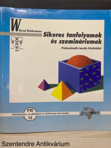 Sikeres tanfolyamok �s szemin�riumok - Professzion�lis tanul�s feln�ttekkel (Saj�t k�ppel)