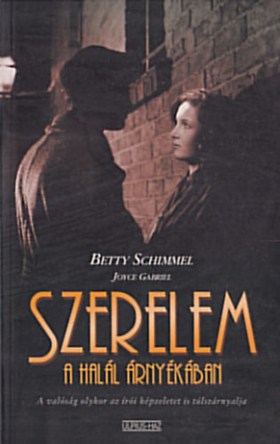 Betty Schimmel - Szerelem a halál árnyékában