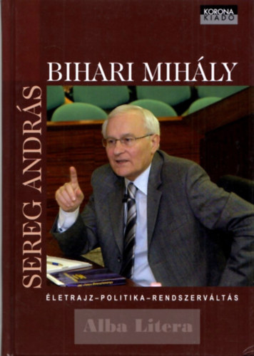 Bihari Mih�ly - �letrajz - politika - rendszerv�lt�s